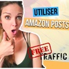 Obtenir de la VISIBILITÉ et PUBLICITÉ GRATUITE Grace a AMAZON POSTS