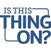 73. Is This Thing On?