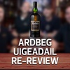 Ardbeg Uigeadail Re-Review (Is This A Peated Sherry Bomb?)