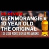 Glenmorangie 10 Year Old - The Original (1 of us is Right, 3 of us are Wrong)