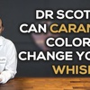 Dr Scotch, Does Caramel Coloring Change Your Whisky?