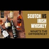 Scotch vs Irish Whiskey (What's the difference?)
