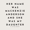 Her name was Mackenzie Anderson and she was my daughter.
