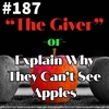 #187 - "The Giver" -or- Explain Why They Can't See Apples
