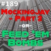 #189 - "Mockingjay - Part 2" -or- Feed 'em Bombs