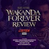 Black Panther Wakanda Forever *SPOILER* Review