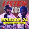EPISODE 24 (Feat. Lord Trippy)