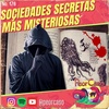 176 - Sociedades Secretas Más Misteriosas del Mundo