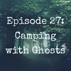 Camping With Ghosts