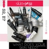 S2: What Does YOUR Skin Need?