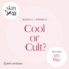 S2 E9: COOL OR CULT