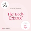 S3 E9: The Body Episode