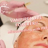 VAMPIRES LIVE FOREVER: MICRONEEDLING WITH PRP