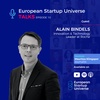 European Startup Universe Talks | Episode 10 - Alain Bindels