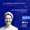 European Startup Universe Talks | Episode 17 - Sari Hurme-Mähtälä