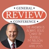 The Answer Is Always Jesus Christ by Russell M. Nelson: April 2023