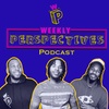 WEEKLY PERSPECTIVES PODCAST - EP:1 "RELATIONSHIP BACK UPS" FT. NET DIMES