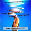 Intro Morning Monday "Dont Make Promises, Make A Declaration" Ep128