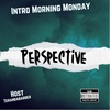 Intro Morning Monday “Perspective”. Ep132