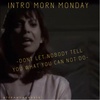 Intro Morning Monday " Don't let them tell you what you can not do". Ep 144