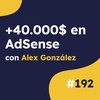 +40.000$/mes con nichos de AdSense, con Alex González #192
