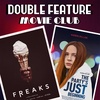 Double Feature Movie Club #5: Freaks & The Party's Just Beginning