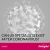 DU059 - Can UX Specialists exist after Coronavirus?