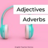 All about Adjectives and Adverbs