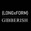 Long Form Gibberish Episode 1