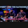 PINKY and the BRAIN: Rob Paulsen & Fireball Tim LNP493