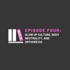 EPISODE FOUR: Glow Up Culture, Body Neutrality, and Orthorexia