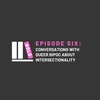 EPISODE SIX: Conversations with Queer BIPOC About Intersectionality