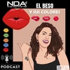 NI DE AQUÍ NI DE ALLÁ Podcast ::: SEG 2/5: Los Besos y sus Colores | EP 02 - Beso con Beso Devuelvo