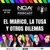 EL MARICO, LA TUSA Y OTROS DILEMAS... | #NDA2: Episodio 06
