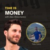 Time is money! A simple and honest conversation about business and life.
