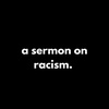 Bonus Episode: A sermon on racism