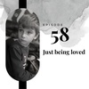 Episode 58: Just being loved (with a special guest co-host)