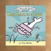 Moo Moo in a Tutu: A Moo Moo and Mr. Quakers Book