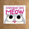 Everybody Says Meow