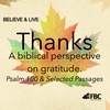 "THANKS: A Biblical Perspective on Gratitude" - Psalm 100 (November 20, 2022)
