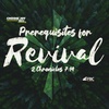 "Prerquisites for Revival" - 2 Chronicles 7:14 (February 26, 2023)