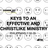 "Keys to An Effective and Christlike Ministry" - Philippians 1:18-26 (March 5, 2023)