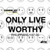 "Only Live Worthy" - Philippians 1:27-30 (March 12, 2023)
