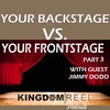 YOUR BACKSTAGE VS. YOUR FRONT STAGE WITH GUEST JIMMY DODD PART 3 S:2 Ep:5