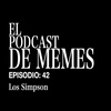 El Podcast de Memes: Los Simpson