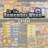 Do You Remember When...there was a cereal for everything?
