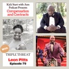 S6 Ep. 79 | Oblivious to Compensation and Contracts with Leon Pitts; WBTT Triple Threat.