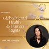 17. Global Mental Health & Human Rights Activism with Brazilian Psychologist Ana Florence