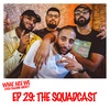 Episode 29: The Squadcast