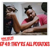 Episode 43: They're All Potatoes